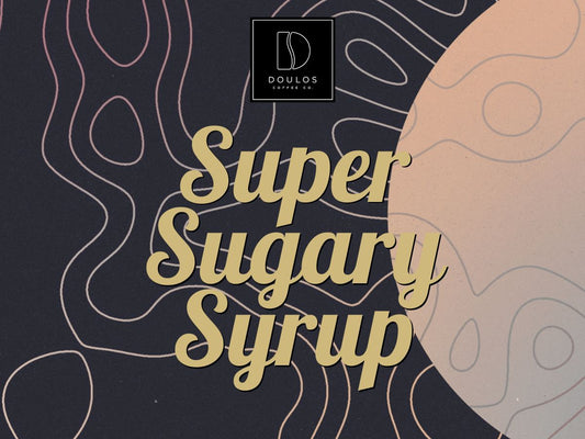 Super Sugary Syrup